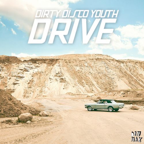 Dirty Disco Youth – Drive