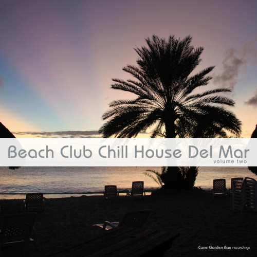 Beach Club Chill House Del Mar Vol 2