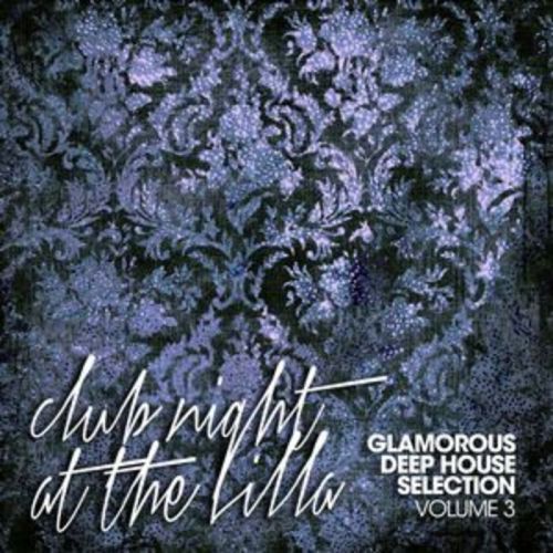 Club Night At The Villa Vol 3 (Glamorous Deep House Selection)