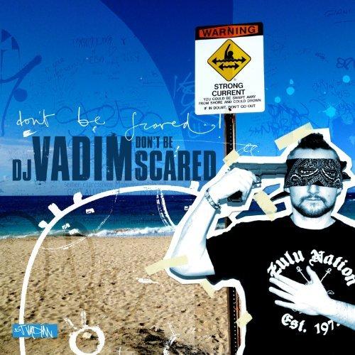 Dj Vadim – Dont Be Scared