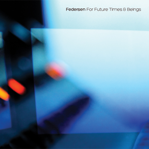 Federsen – For Future Times & Beings