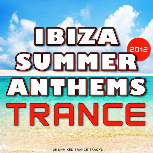 Ibiza Summer 2012 Anthems Trance
