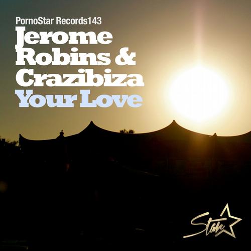 Jerome Robins & Crazibiza – Your Love
