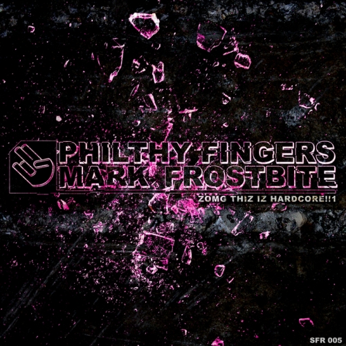 Mark Frostbite & Philthy Fingers – Zomg Thiz Iz Hardcore