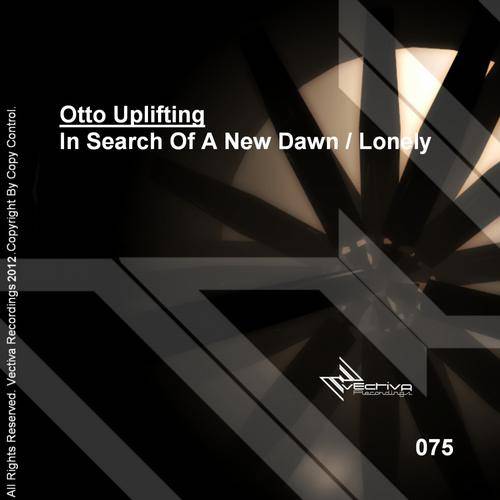 Otto Uplifting – In Search Of A New Dawn / Lonely