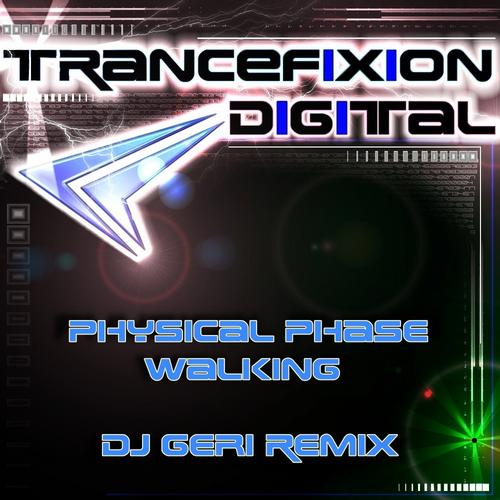 Physical Phase – Walking (DJ Geri Remix)