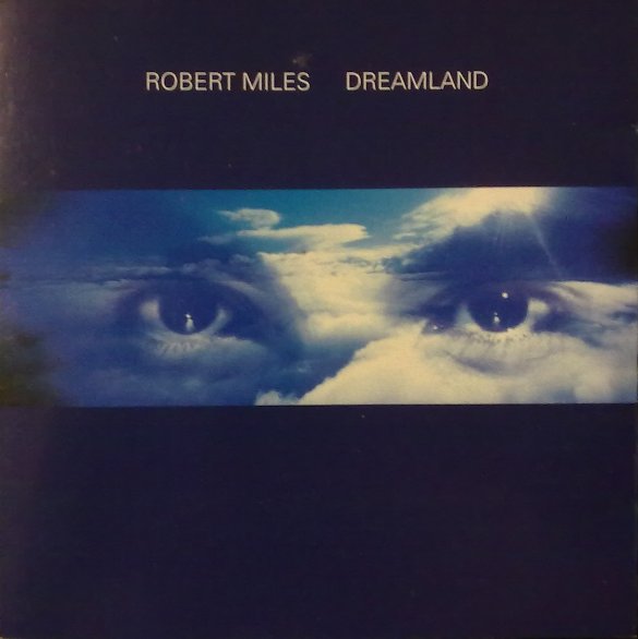 Robert Miles – Dreamland