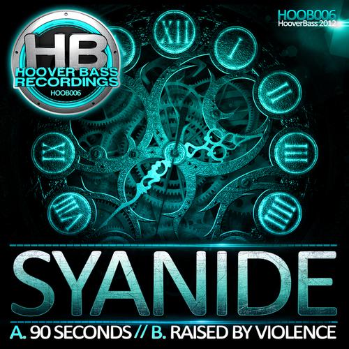 Syanide – 90 Second / Raised By Violence