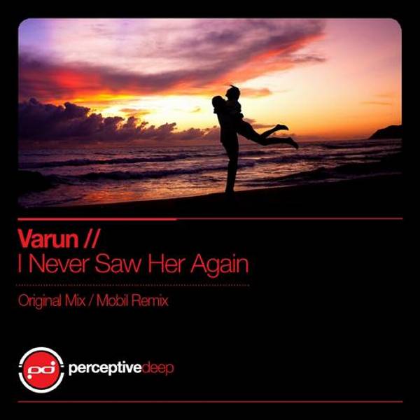 Varun – I Never Saw Her Again