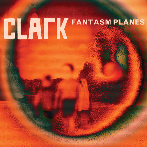 Clark – Fantasm Planes