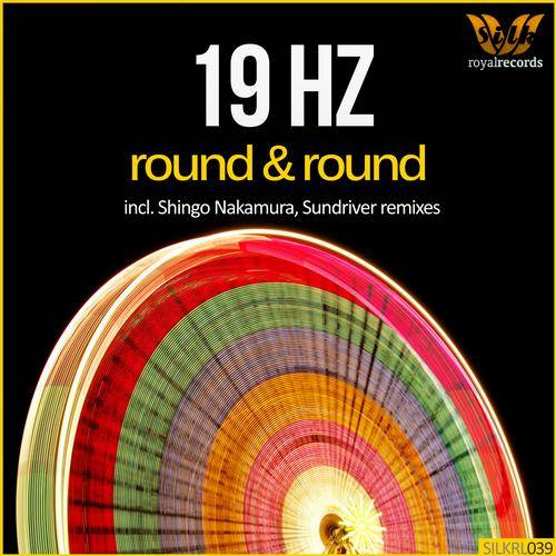 19 Hz – Round & Round