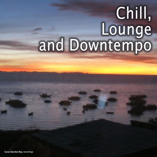Chill, Lounge and Downtempo