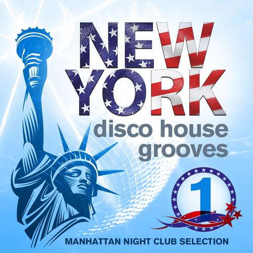 New York Disco House Grooves Vol.1 (Manhattan Night Club Selection)