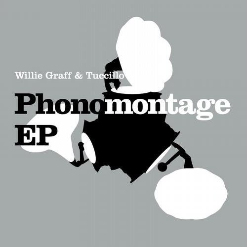 Willie Graff & Tuccillo – Phonomontage EP
