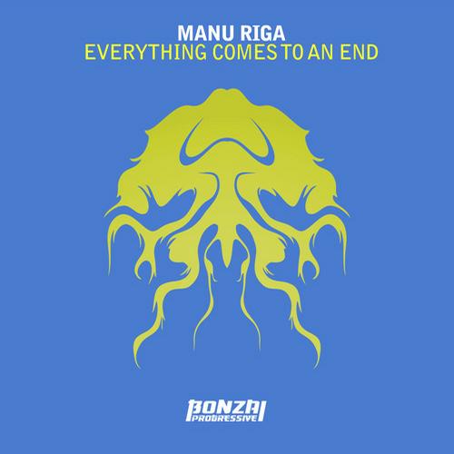 Manu Riga – Everything Comes To An End