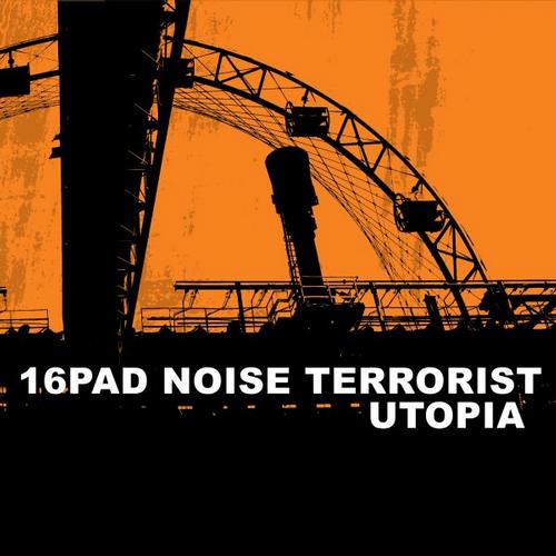 16Pad Noise Terrorist – Utopia