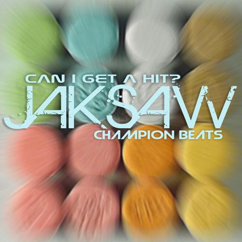 Jaksaw – Can I Get A Hit