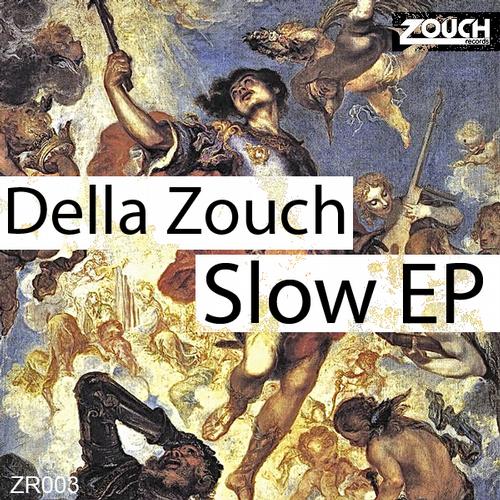 Della Zouch – Slow EP
