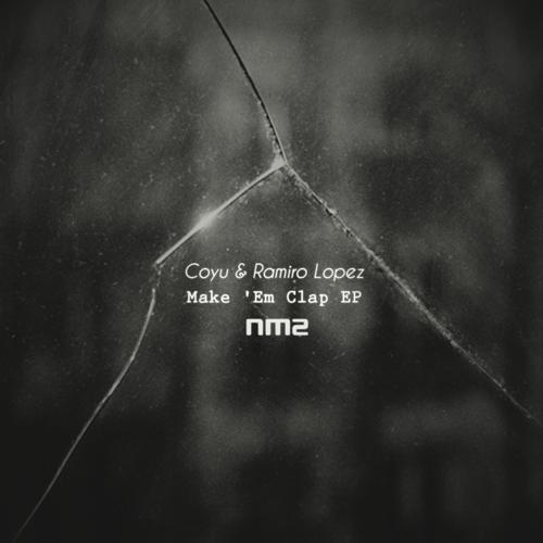 Ramiro Lopez & Coyu – Make ‘Em Clap EP