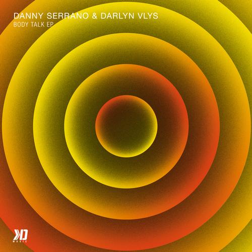 Danny Serrano & Darlyn Vlys – Body Talk EP