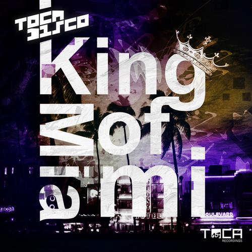Tocadisco – King of Miami