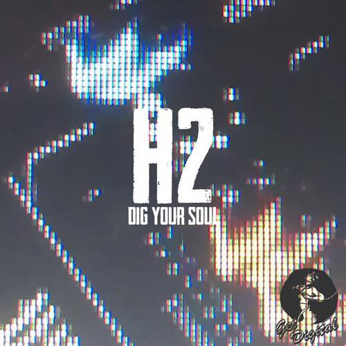 H2 – Dig Your Soul EP