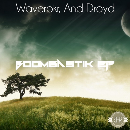 Waverokr & And Droyd – Boombasstik EP
