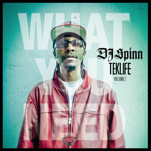 DJ Spinn – Teklife Vol 2: What You Need