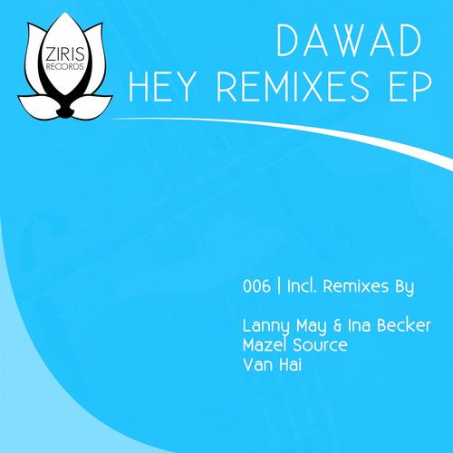 Dawad – Hey Remixes EP