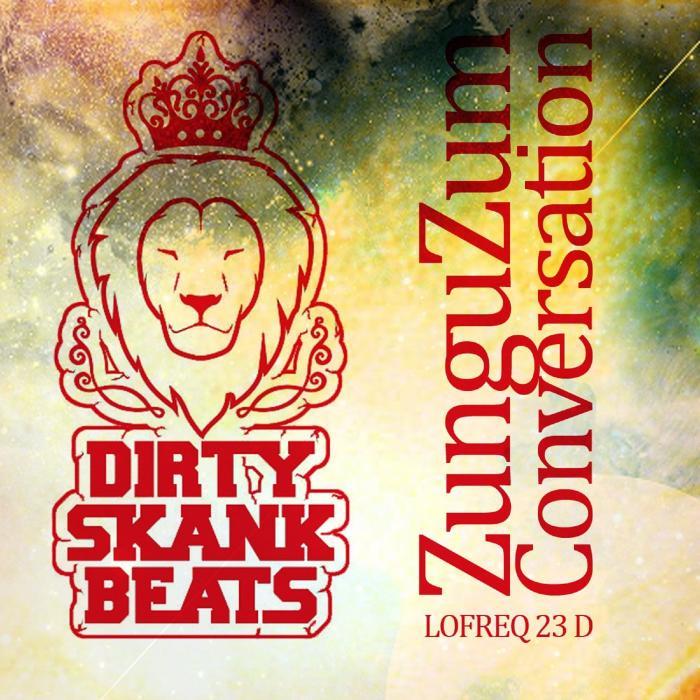 Dirty Skank Beats – ZunguZum / Conversation