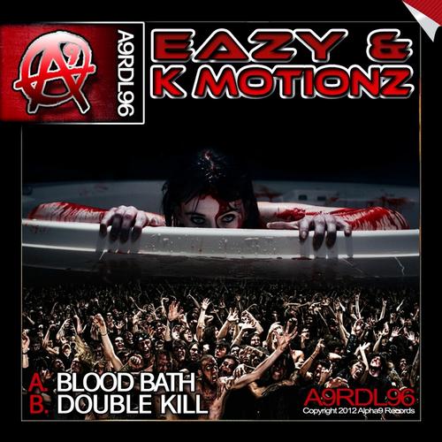 Eazy & K-Motionz – Bloodbath / Double Kill