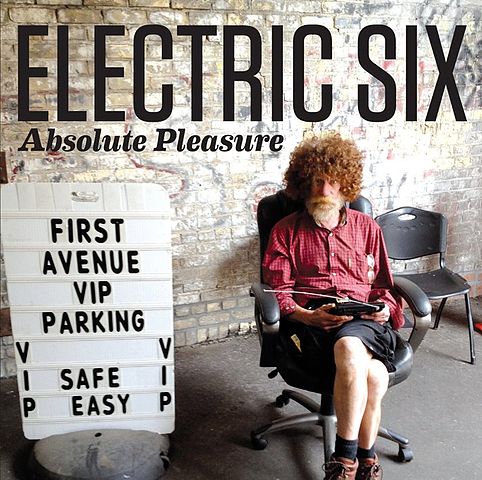 Electric Six – Absolute Pleasure
