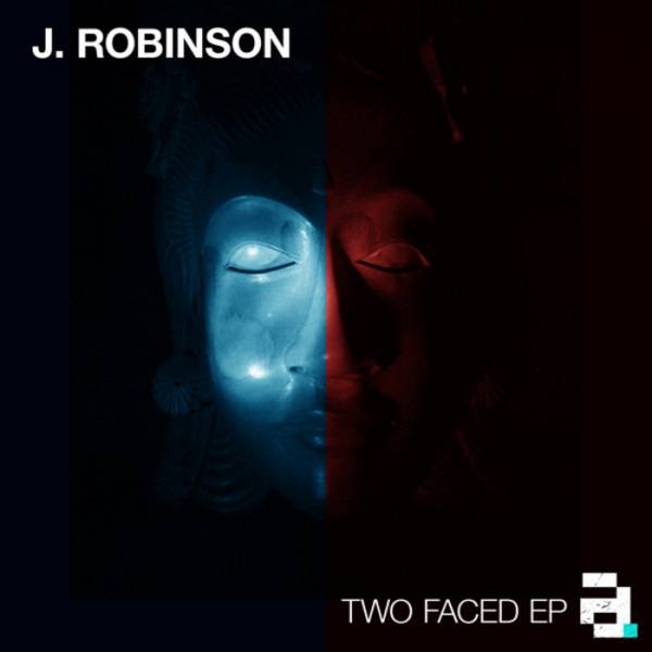J.Robinson – Two Faced EP