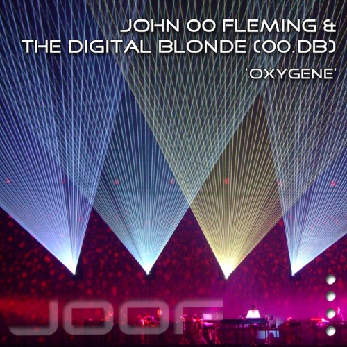 John 00 Fleming & The Digital Blonde (00.db) – Oxygene