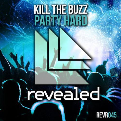 Kill The Buzz – Party Hard