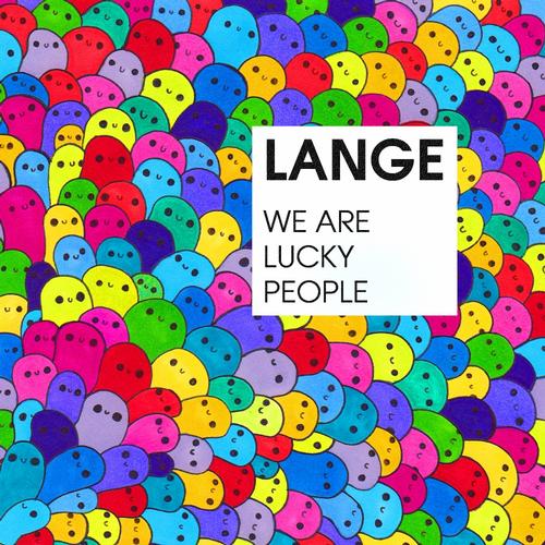 Lange – We Are Lucky People