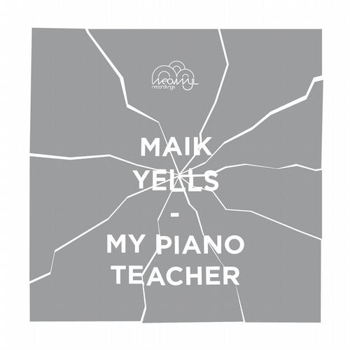 Maik Yells – My Piano Teacher