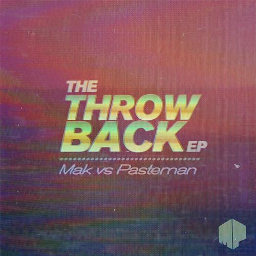 Mak vs Pasteman – The Throwback EP