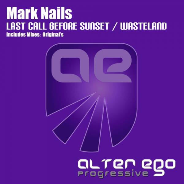 Mark Nails – Last Call Before Sunset / Wasteland