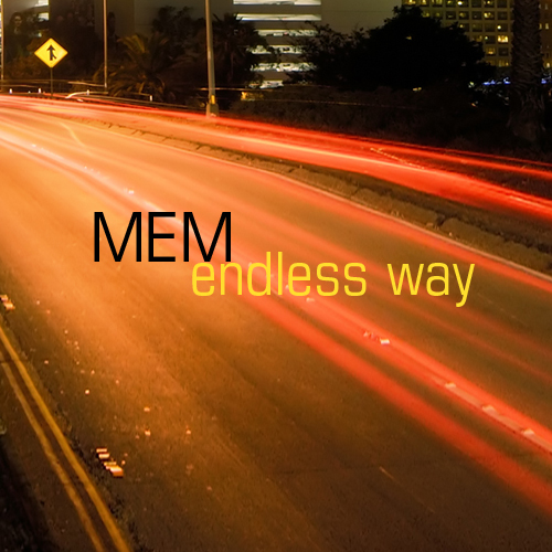 MEM – Endless Way