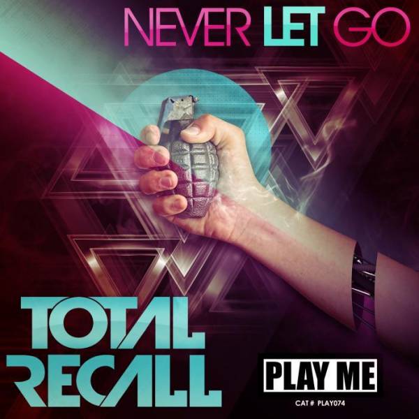 Total Recall – Never Let Go EP