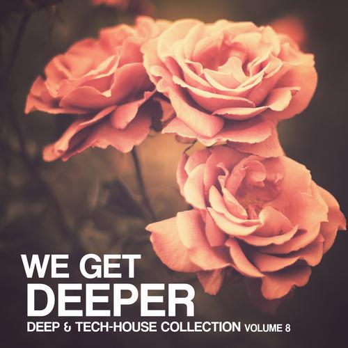 We get Deeper – Deep and Tech Collection Volume 8
