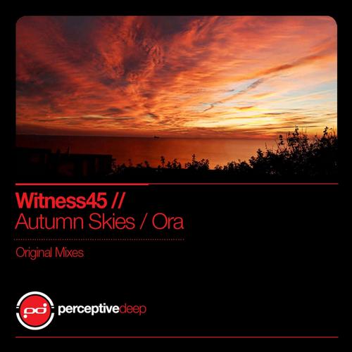 Witness45 – Autumn Skies / Ora