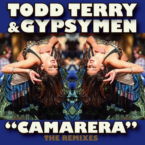 Todd Terry,Gypsymen – Camarera: The Remixes