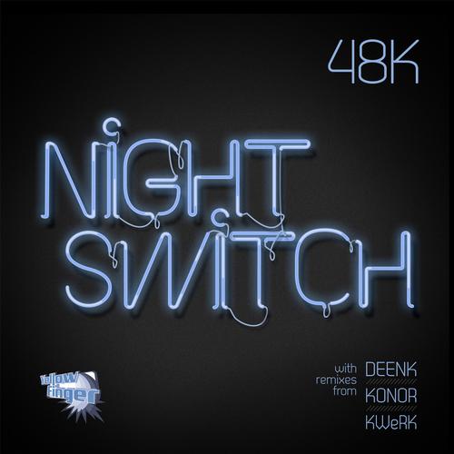 48K – Nightswitch