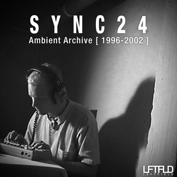 Sync24 – Ambient Archive [1996-2002]