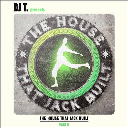 DJ T. Presents The House That Jack Built: Part II