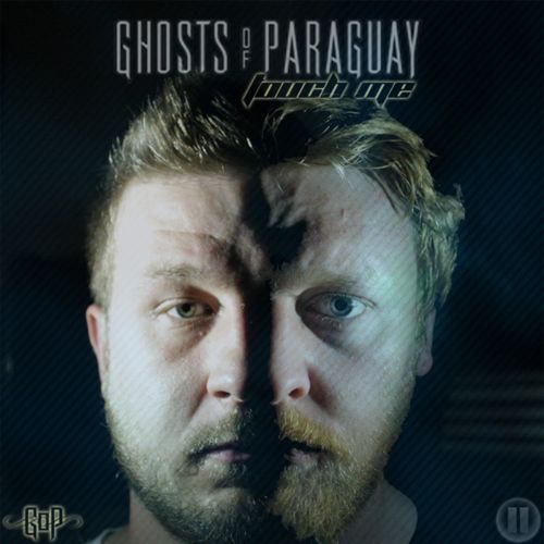 Ghosts of Paraguay – Touch Me