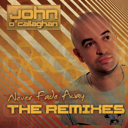 John O’Callaghan – Never Fade Away: The Remixes