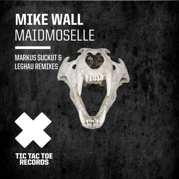 Mike Wall – Maidmoselle